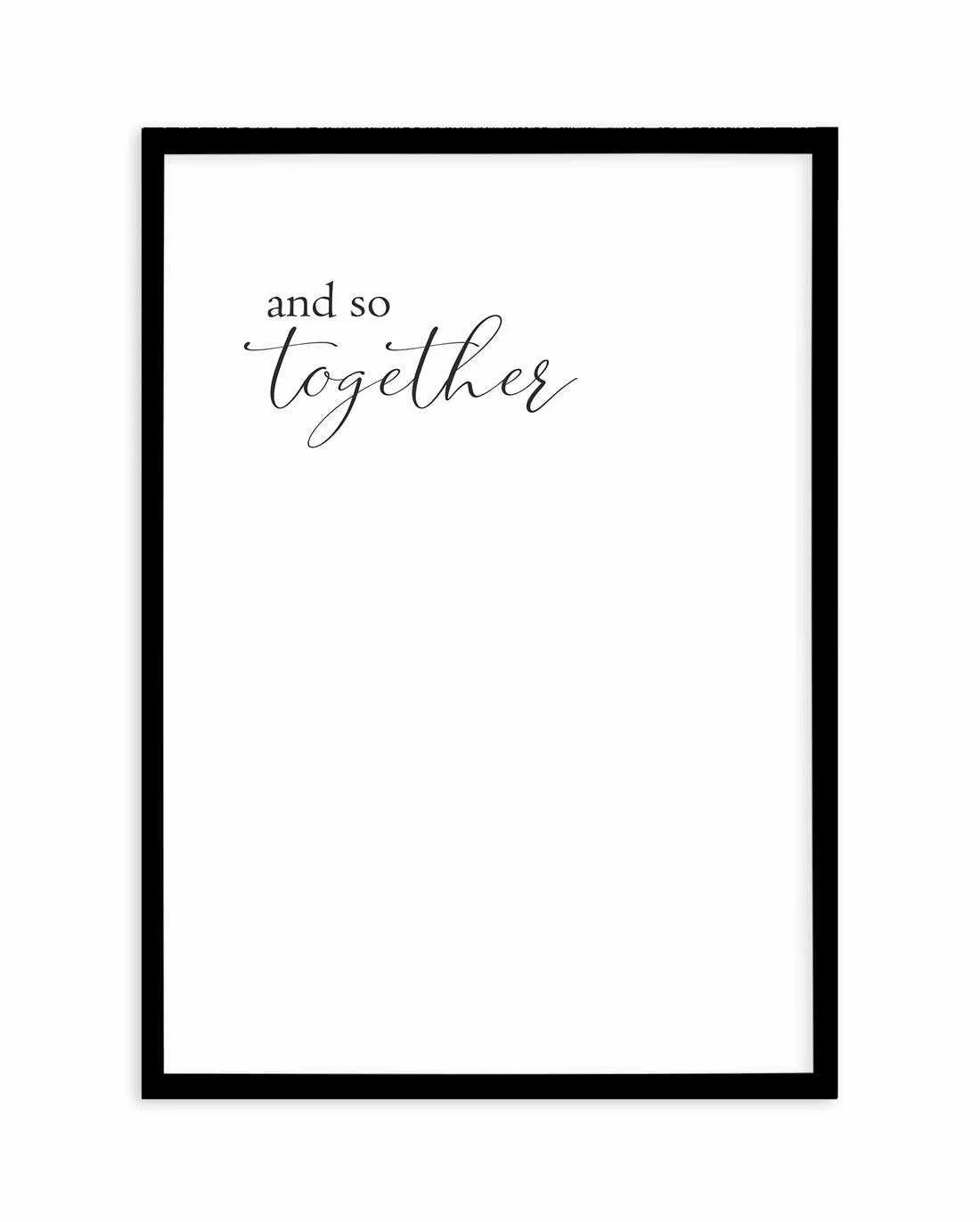 And So Together... Art Print