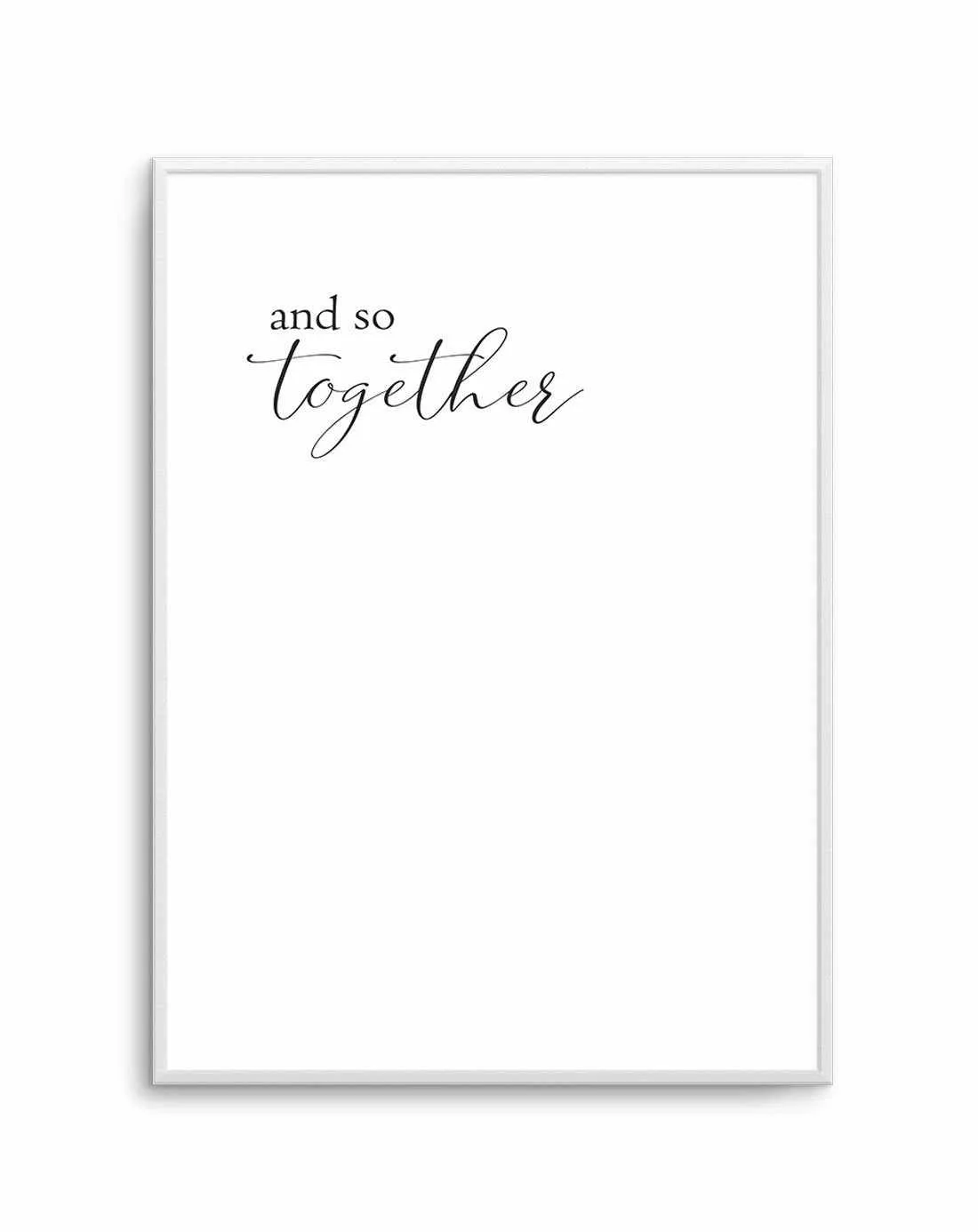 And So Together... Art Print