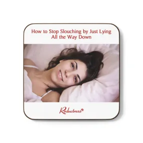 "How to Stop Slouching by Just Lying All the Way Down" Hardboard Back Coaster