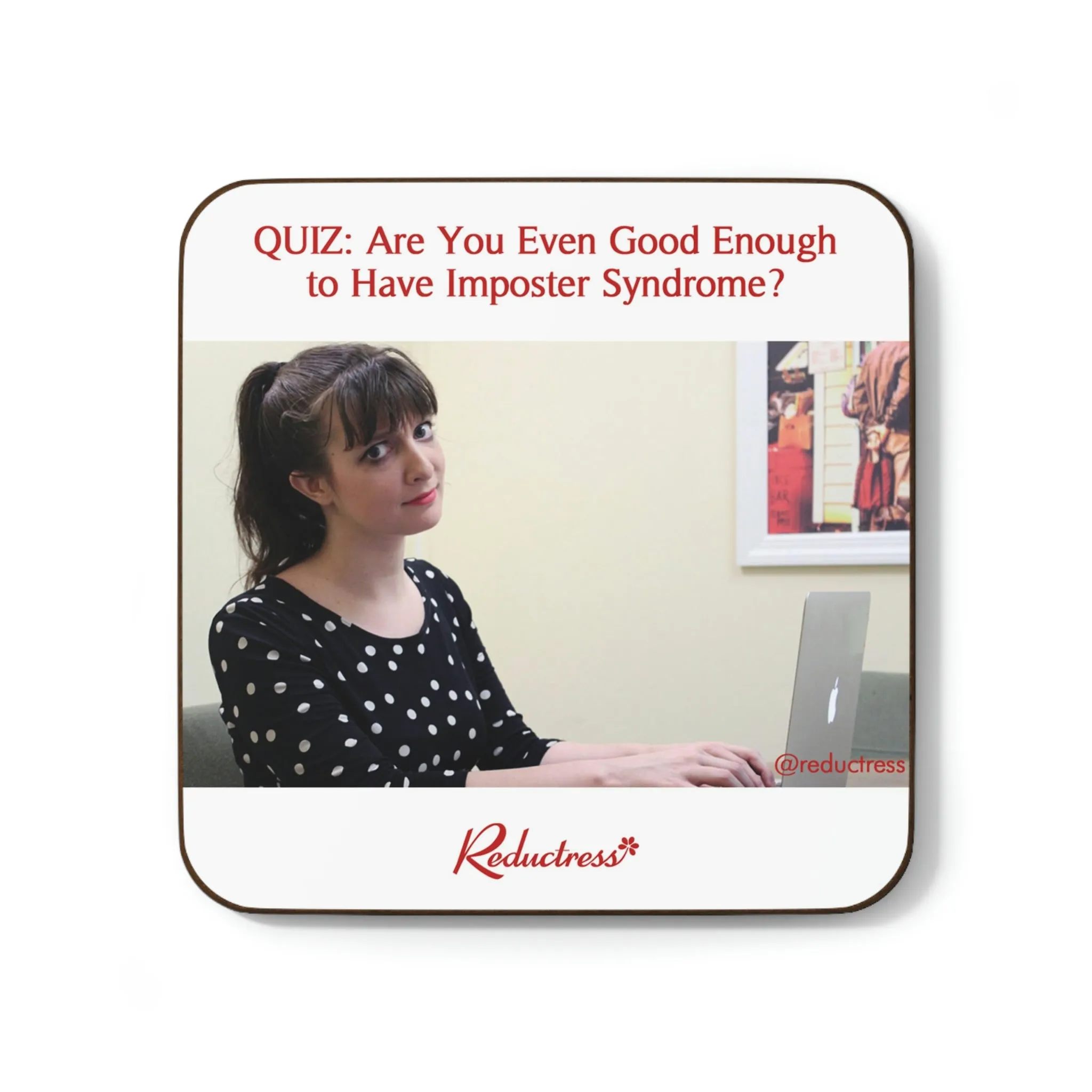 "QUIZ: Are You Even Good Enough to Have Imposter Syndrome?" Hardboard Back Coaster